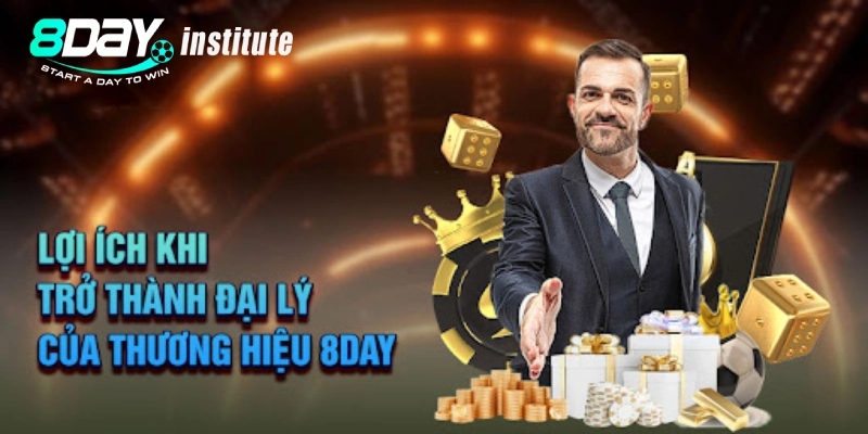 Lợi ích khi trở thành đại lý 8Day